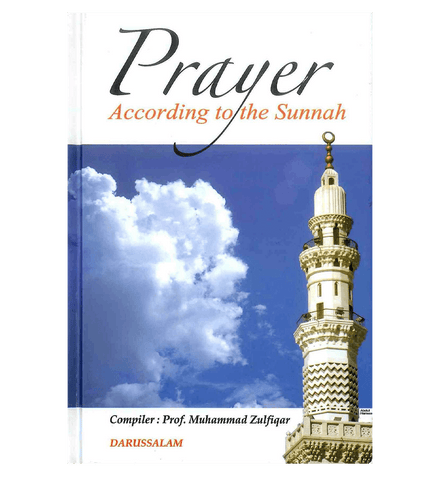 Prayer According to the Sunnah Prayer According to the Sunnah