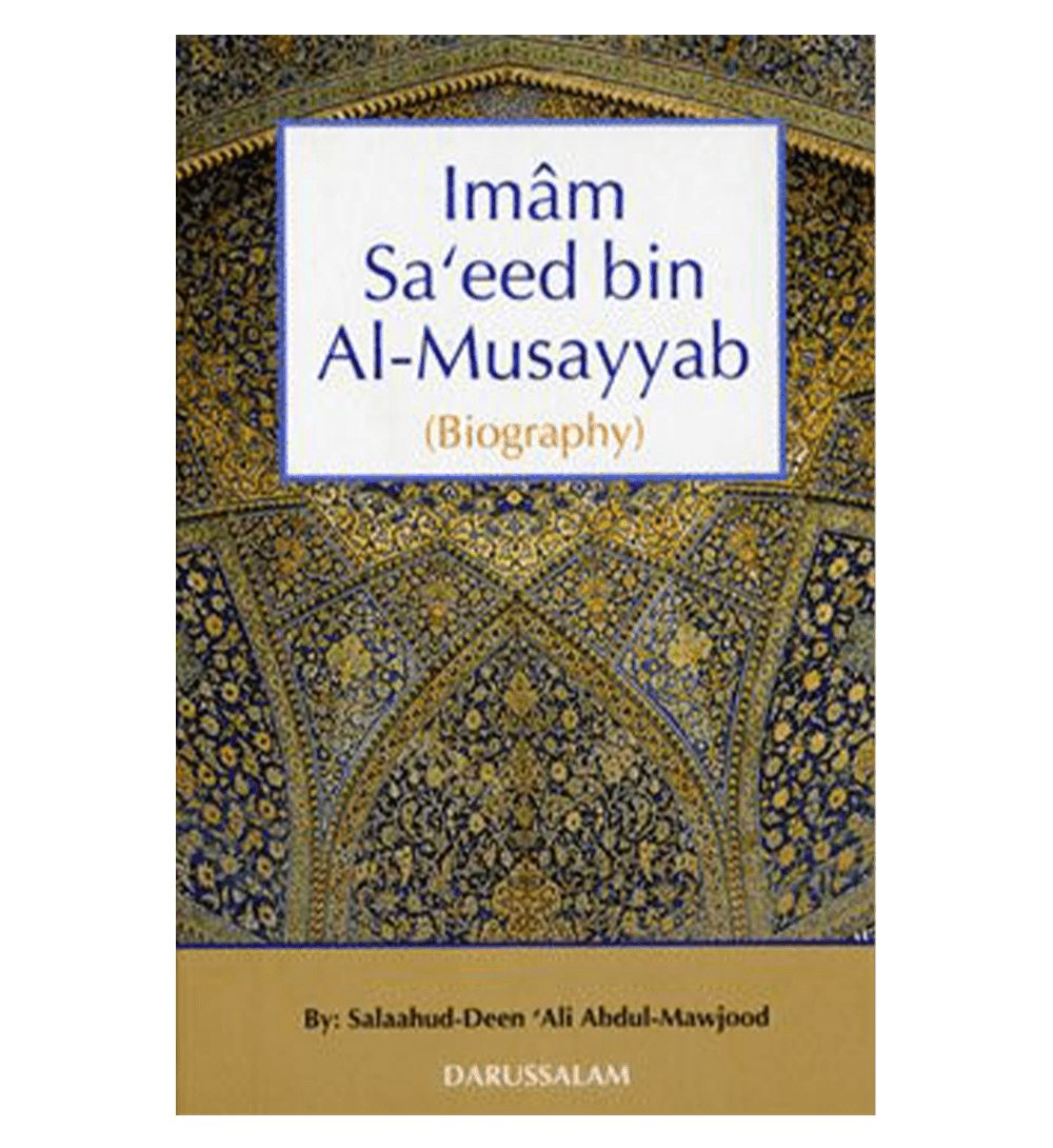 The Biography Of Imam saeed bin Al Musayyab