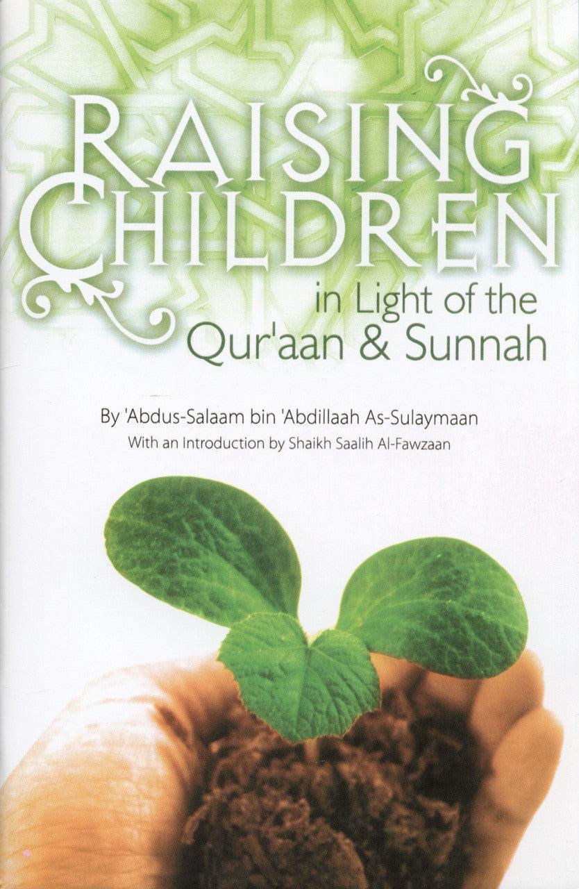 Raising Children In Light Of The Quran & Sunnah