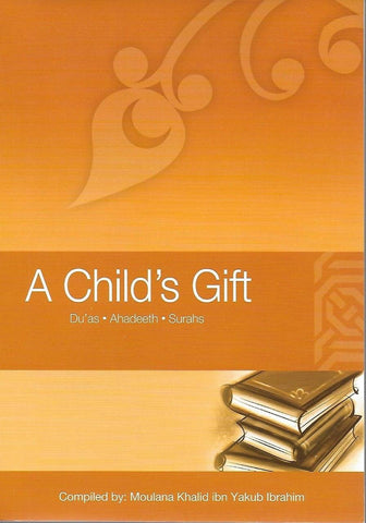 A Child's Gift :Duas Ahadeeth Surahs A Child's Gift :Duas Ahadeeth Surahs