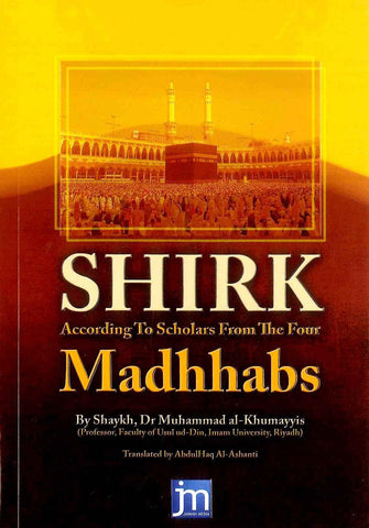 Shirk According To Scholars From The Four Madhhabs  Shirk According To Scholars From The Four Madhhabs