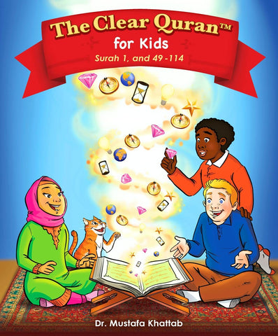 The Clear Quran for Kids with Arabic Text Hardcover Surah 1, & 49-114 The Clear Quran for Kids with Arabic Text Hardcover Surah 1, & 49-114