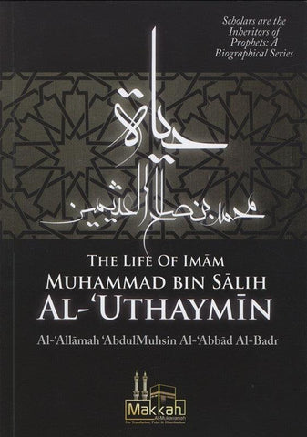 The Life Of Imam Muhammad Bin Salih Al Uthaymin The Life Of Imam Muhammad Bin Salih Al Uthaymin