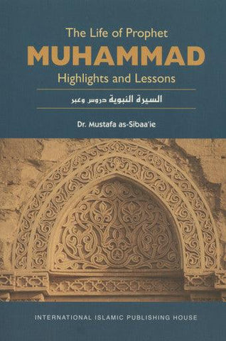 The Life of Prophet Muhammad صلی الله علیه وآله وسلم (Highlights and Lessons) - NobleBookshop The Life of Prophet Muhammad صلی الله علیه وآله وسلم (Highlights and Lessons) - NobleBookshop
