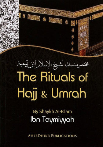 The Rituals of Hajj and Umrah The Rituals of Hajj and Umrah
