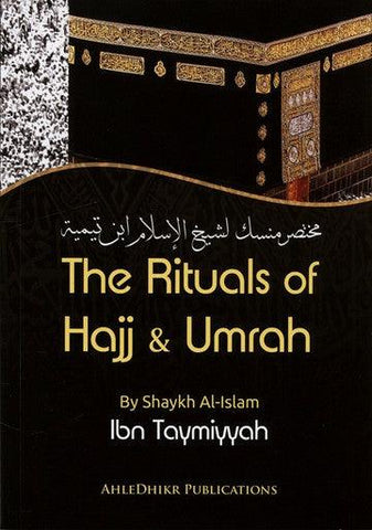 The Rituals of Hajj and Umrah The Rituals of Hajj and Umrah