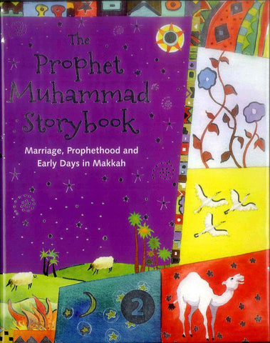 The Prophet Muhammad صلی الله علیه وآله وسلم Storybook – 2 The Prophet Muhammad صلی الله علیه وآله وسلم Storybook – 2