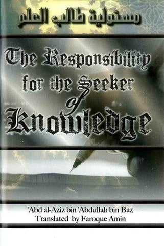 The Responsibility For The Seeker of Knowledge The Responsibility For The Seeker of Knowledge