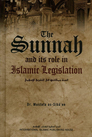 The Sunnah & Its Role In Islamic Legislation The Sunnah & Its Role In Islamic Legislation