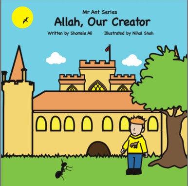 Allah, Our Creator (Mr Ant Series) Allah, Our Creator (Mr Ant Series)