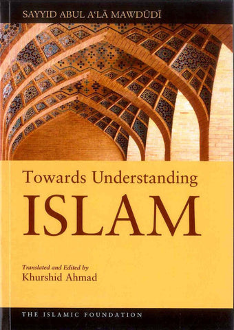 Towards Understanding Islam Towards Understanding Islam
