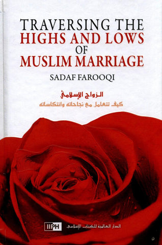 Traversing the Highs and Lows of Muslim Marriage Traversing the Highs and Lows of Muslim Marriage