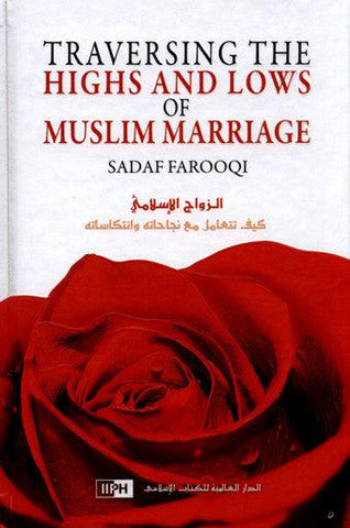 Traversing the Highs and Lows of Muslim Marriage Traversing the Highs and Lows of Muslim Marriage