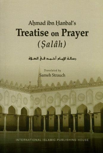 Ahmad Ibn Hanbals Treatise on Prayer (Salah)