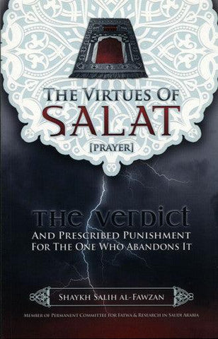 The Virtues Of Salat (Prayer) The Virtues Of Salat (Prayer)
