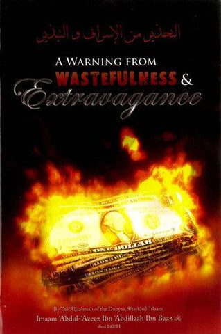 A Warning From Wastefulness & Extravagance A Warning From Wastefulness & Extravagance