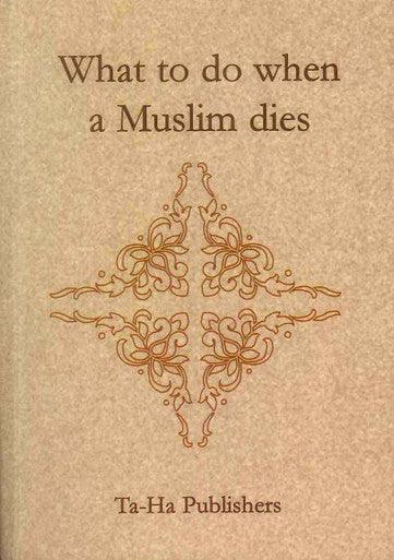 What to Do When A Muslim Dies - NobleBookshop What to Do When A Muslim Dies - NobleBookshop