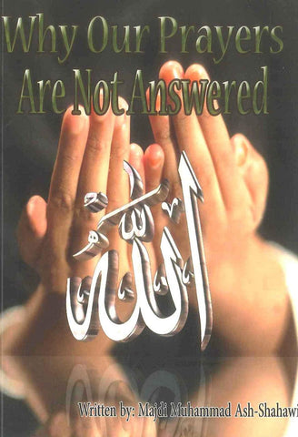 Why Our Prayers are Not Answered Why Our Prayers are Not Answered