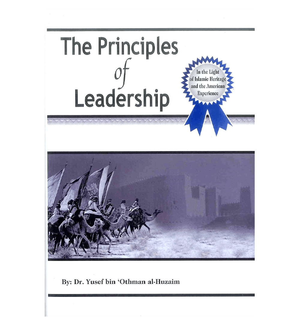 The Principles Of Leadership in the light of Islamic Heritage