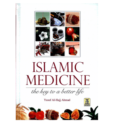 Islamic Medicine : The key to a better life