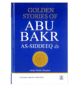 Golden Stories of Abu Bakr As-Siddeeq رضی الله عنهُ