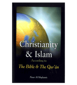 Christianity & Islam According to The Bible & The Qur'an