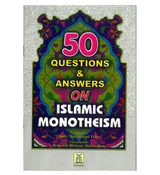 50 Questions & Answers on Islamic Monotheism