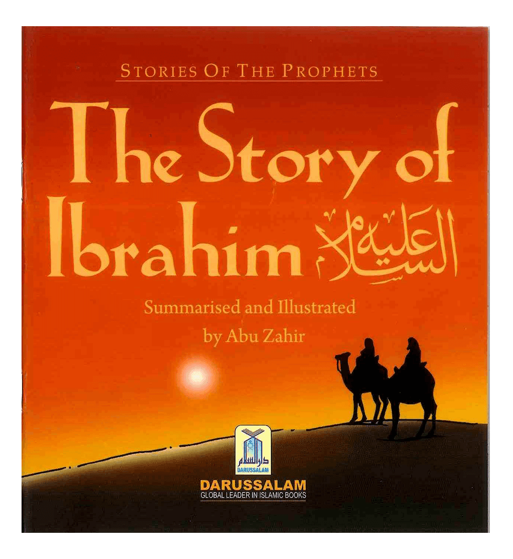 The Story of Ibrahim عَلیه السلام