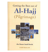 Getting the Best out of Al-Hajj (Pilgrimage)