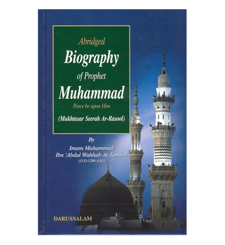 Abridged Biography of Prophet Muhammad صلی الله علیه وآله وسلم