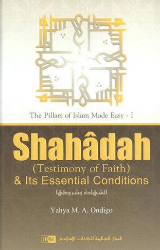 Shahadah (Testimony of Faith) & Its Essential Conditions