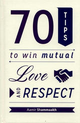 70 Tips to win Mutual Love and Respect