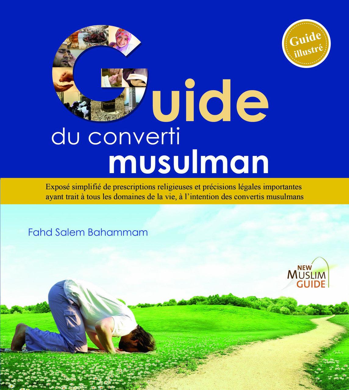 New Muslim Guide :Guide du converti musulman (Français)