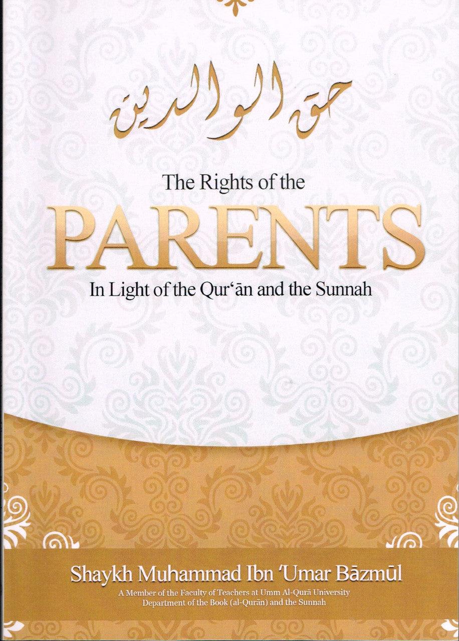 The Rights of the Parents in Light of the Qur'an & the Sunnah