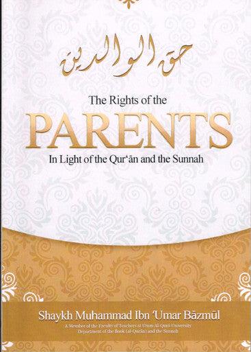 The Rights of the Parents in Light of the Qur'an & the Sunnah