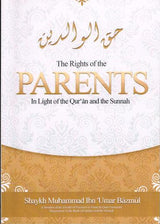 The Rights of the Parents in Light of the Qur'an & the Sunnah