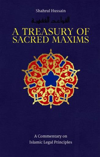 A Treasury of Sacred Maxims: A Commentary on Legal Principles
