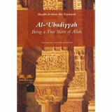 Al-Ubudiyyah: Being a True Slave of ALLAH