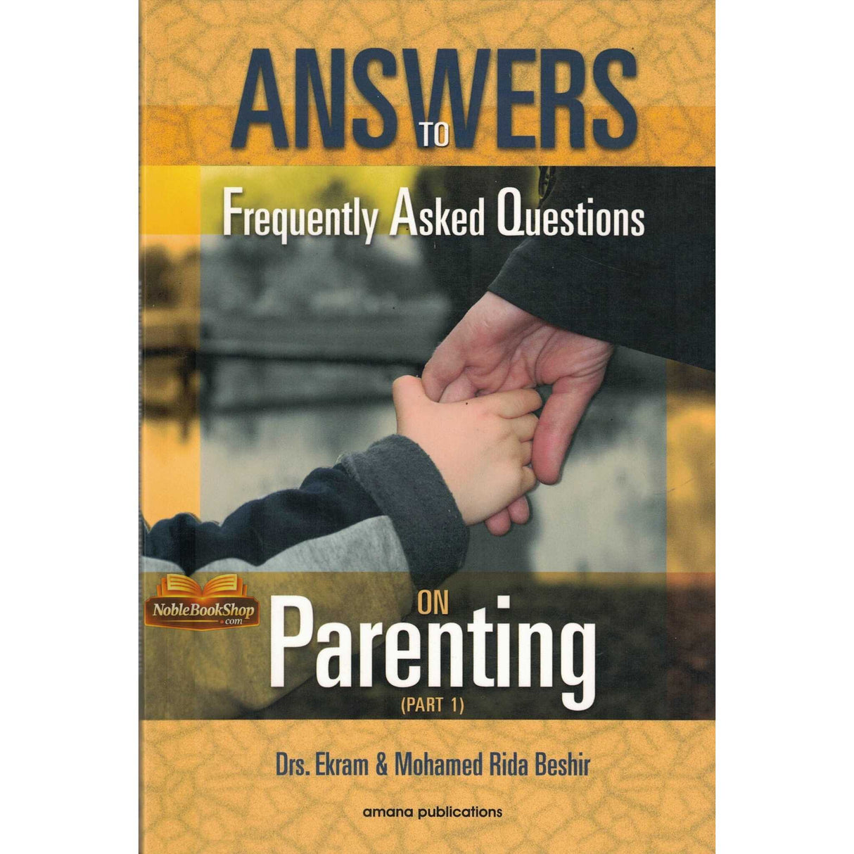 Answers To Frequently Asked Questions On Parenting (Part 1,2,3)
