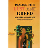 Dealing with Lust and Greed According to Islam By Sheikh Abd al-Hamid Kishk