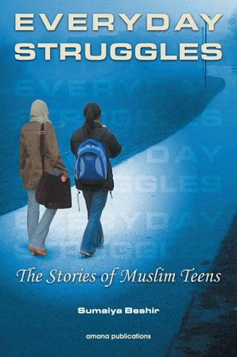 Everyday struggles : The Stories Of  Muslim Teens