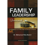 family Leadership, Qawamah : An Obligation To Fulfill, Not An Excuse to  Abuse
