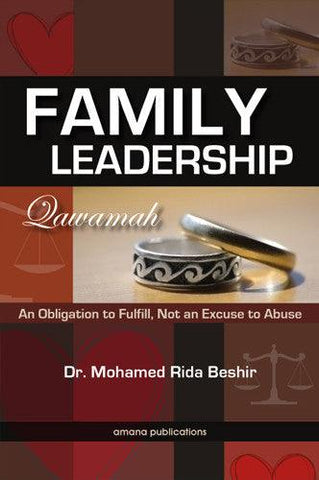 family Leadership, Qawamah : An Obligation To Fulfill, Not An Excuse to Abuse (22843)