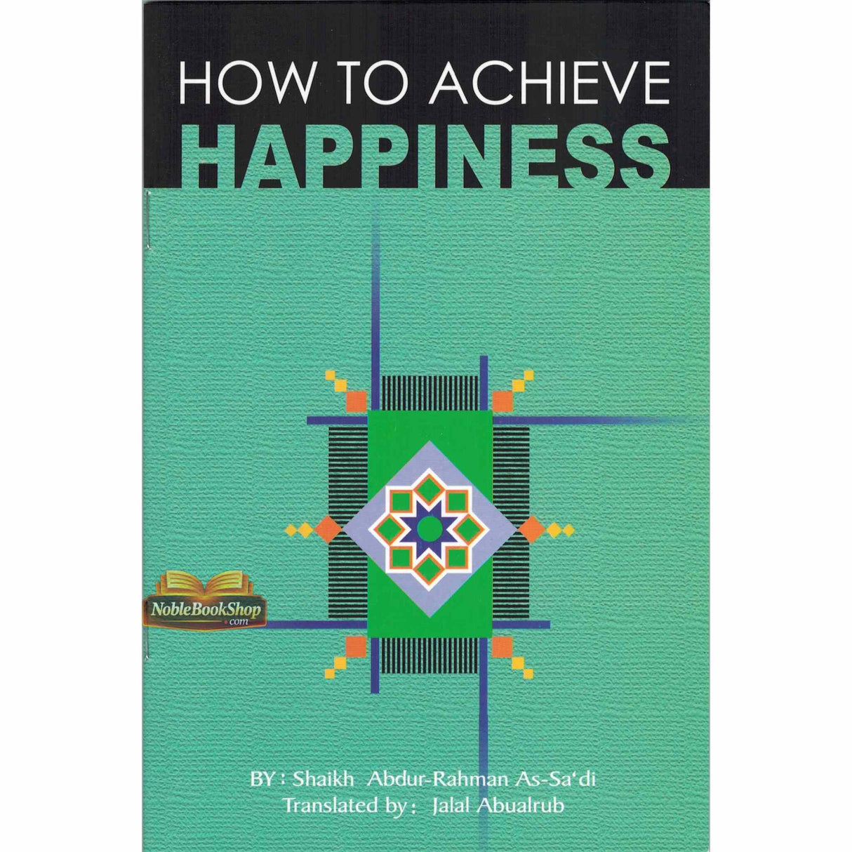 How to Achieve Happiness