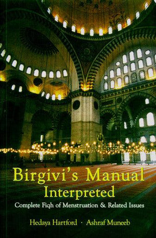 Birgivi's Manual Interpreted: Complete Fiqh of Menstruation & Related Issues