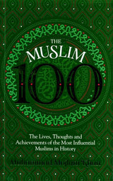 The Muslim 100:The Lives, Thoughts and Achievements Influential Muslims (23136)