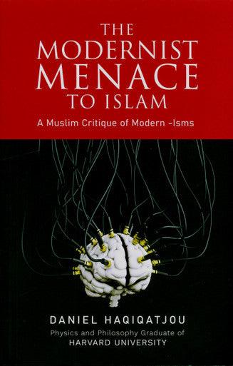 The Modernist Menace to Islam