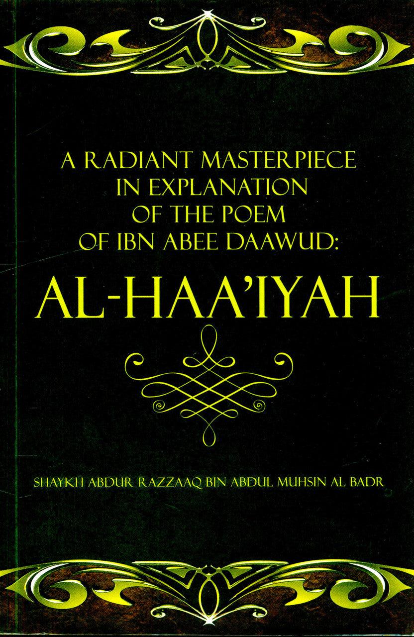 A Radiant Masterpiece In Explanation of the Poem of Ibn Abee Daawud: Al-Haa'iyah (24916)
