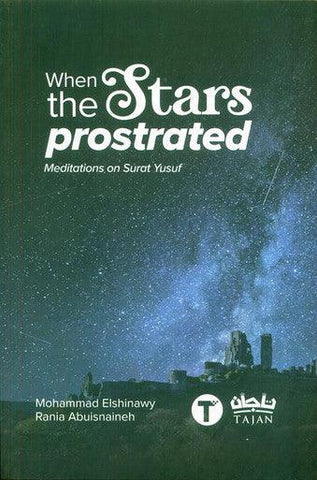 When the stars  Prostrated Meditations On Surat Yusuf