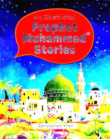 My Illustrated Prophet Muhammad Stories (23356), 9789351791041